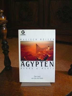 Ägypten. Land von Isis und Osiris - zurück zu den Urgöttern. (= Reihe: Magisch Reisen. Herausgege...