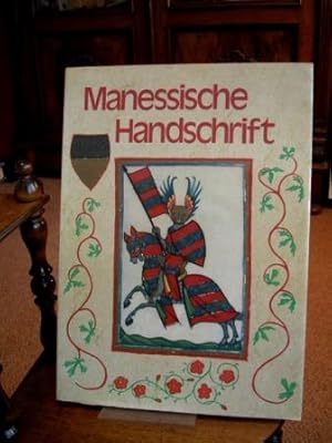 Die Manessische Handschrift. Etwa 1300 - 1340. Mit 10 Faksimiledrucken in Neun-Farben-Offsett, mi...