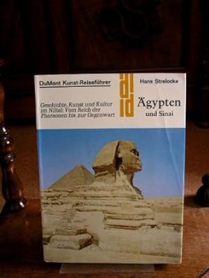 DuMont Kunst-Reisefüher. Ägypten und Sinai. Geschichte, Kunst und Kulturim im Niltal: Vom Reich d...