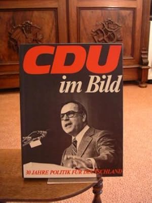 CDU im Bild. 30 Jahre Politik für Deutschland.