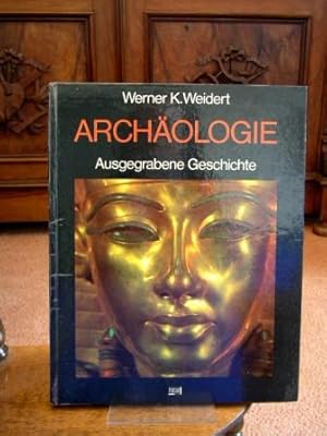 Archäologie. Ausgegrabene Geschichte. Mit 236 Farbzeiochnungen und 22 sw-Zeichnungen.