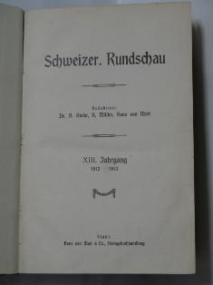 Schweizer Rundschau. 13. Jahrgang 1912-1913.