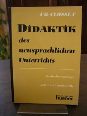 Didaktik des neusprachlichen Unterrichts. Fr. Closset. Dt. Fassung von Johannes Vandenrath