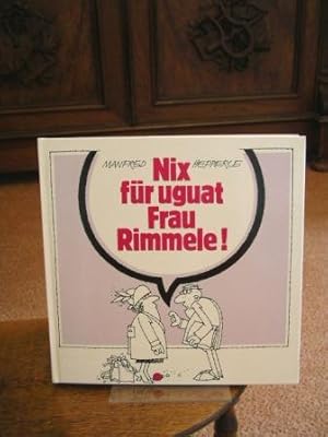 Nix für uguat Frau Rimmele !.