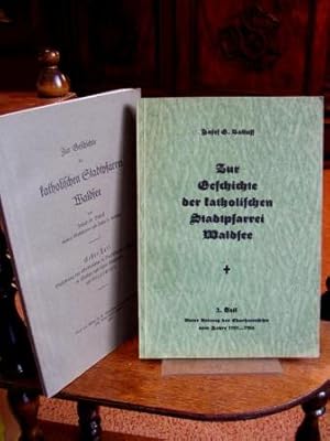 Zur Geschichte der katholischen Stadtpfarrei Waldsee. 2 Bände: Erster Teil. Einführung des Christ...