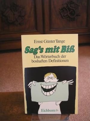 Sag's mit Biss. Das Wörterbuch der boshaften Definitionen.