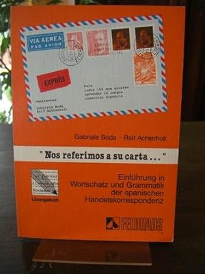 Nos referimos a su carta . Einführung in Wortschatz und Grammatik der spanischen Handelskorrespon...