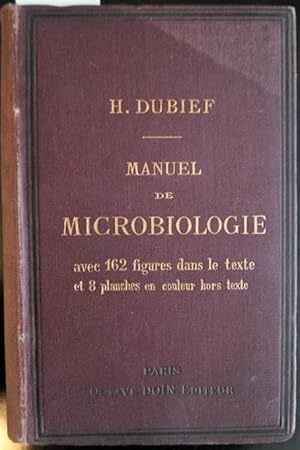 Manuel Pratique de Microbiologie. Comprenant les Fermentationen la physiologie, la Technik histol...