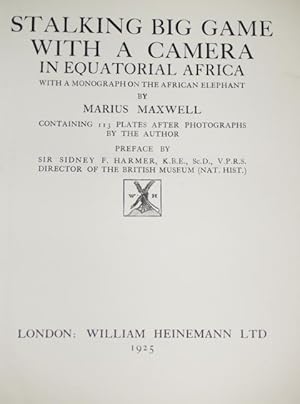 Imagen del vendedor de Stalking big game with a camera in equatorial Africa. With a monograph on the African Elephant. Containing 113 plates after photographs by the Author. a la venta por Treptower Buecherkabinett Inh. Schultz Volha