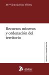 Recursos mineros y ordenación del territorio : un análisis desde la Comunidad Autónoma de Galicia