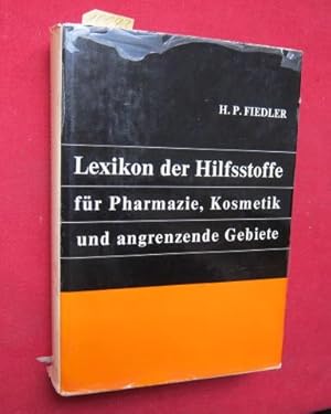 Lexikon der Hilfsstoffe für Pharmazie, Kosmetik und angrenzende Gebiete : Der pharmazeutische Bet...