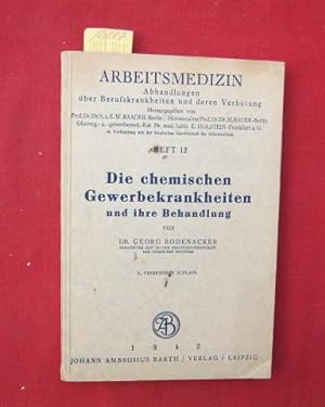 Die chemischen Gewerbekrankheiten und ihre Behandlung. Arbeitsmedizin, Heft 12.