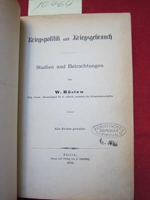 Kriegspolitik und Kriegsgebrauch - Studien und Betrachtungen.