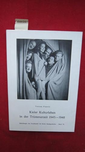 Bild des Verkufers fr Kieler Kulturleben in der Trmmerzeit 1945 - 1948. Ges. fr Kieler Stadtgeschichte, Gesellschaft fr Kieler Stadtgeschichte: Mitteilungen der Gesellschaft fr Kieler Stadtgeschichte ; Bd. 70 zum Verkauf von Versandantiquariat buch-im-speicher