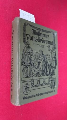 Illustrirtes Volksliederbuch - Eine Sammlung der [661] schönsten, beliebtesten und bekanntesten V...
