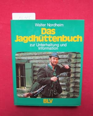 Das Jagdhüttenbuch : zur Unterhaltung und Information.