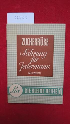 Zuckerrübe, Nahrung für Jedermann : Anleitung für den Anbau u. die Verwertung.