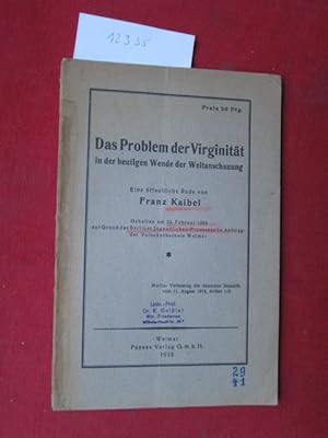 Seller image for Das Problem der Virginitt in der heutigen Wende der Weltanschauung : Eine ffentliche Rede ; Gehalten am. 23. Febr. 1928 auf Grund d. Berliner Jugendlichen-Prozesses im Auftr. d. Volkshochschule Weimar. for sale by Versandantiquariat buch-im-speicher