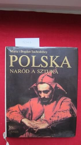 Imagen del vendedor de Polska - Narod a Sktuka. Dzieje polskiej swiadomosci narodowej i jej wyraz w sztuce. [Deutscher Titel: Polen - Volk und Kunst. ] a la venta por Versandantiquariat buch-im-speicher