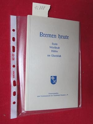 Seller image for Bremen heute : Stadt, Wirtschaft, Hfen im berblick. for sale by Versandantiquariat buch-im-speicher