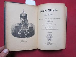 Bild des Verkufers fr Kaiser Wilhelm und seine Paladine. Ein Lebensbild fr das deutsche Volk. zum Verkauf von Versandantiquariat buch-im-speicher