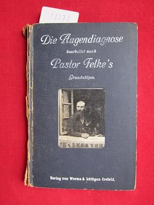 Die Augendiagnose bearbeitet nach Pastor Felkes Grundsätzen.