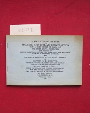 Immagine del venditore per A new edition of the guide to Maltese and Italian conversation. With a brief history of Malta G.C. and other useful information for the use of British Officers & Men in the army, navy and air force, visitors and residents in Malta and for anyone wishing to spend a holiday in Italy. venduto da Versandantiquariat buch-im-speicher