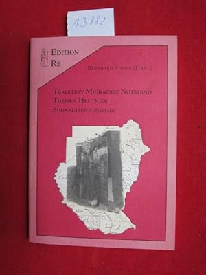 Imagen del vendedor de Tradition, Migration, Notstand : Themen heutiger Sudanethnographie. a la venta por Versandantiquariat buch-im-speicher