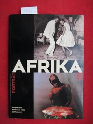 Bild des Verkufers fr Portrt Afrika : fotografische Positionen eines Jahrhunderts ; Ausstellung im Haus der Kulturen der Welt, 15.1. - 12.3.2000. [Red.: Annette Czekelius ; Michael Thoss. bers.: Christine Belakhdar, Beate Endriss, Hildegard Kurt] zum Verkauf von Versandantiquariat buch-im-speicher