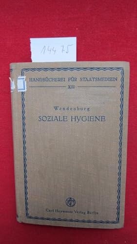 Soziale Hygiene. Handbücherei für Staatsmedizin, 13. Band.