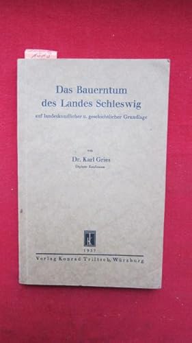 Das Bauerntum des Landes Schleswig auf landeskundlicher u. geschichtlicher Grundlage.