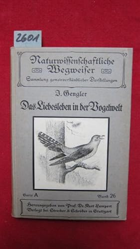 Seller image for Das Liebesleben in der Vogelwelt - Naturwissenschaftlicher Wegweiser, Serie A, Band 26. for sale by Versandantiquariat buch-im-speicher