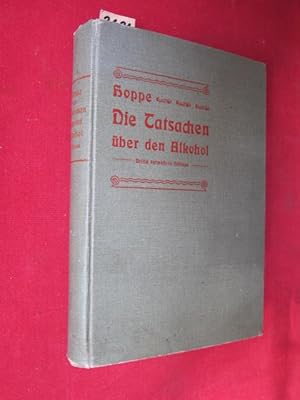 Die Tatsachen über den Alkohol - Eine Darstellung der Wissenschaft vom Alkohol.