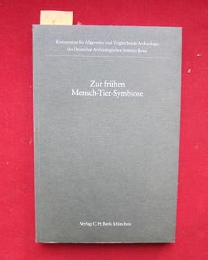 Bild des Verkufers fr Zur frhen Mensch-Tier-Symbiose : Kommission fr Allgemeine und Vergleichende Archologie des Deutschen Archologischen Instituts Bonn, Band 4. zum Verkauf von Versandantiquariat buch-im-speicher