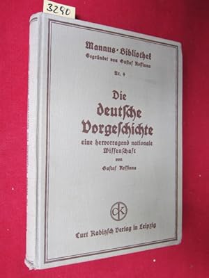 Seller image for Die deutsche Vorgeschichte - Eine hervorragend nationale Wissenschaft. Band Nr. 9 der Mannus-Bibliothek, hrsg. von Prof. Dr. A. Gtze. for sale by Versandantiquariat buch-im-speicher