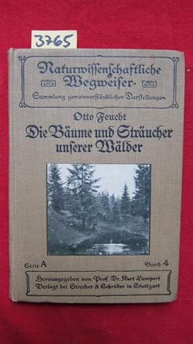 Imagen del vendedor de Die Bume und Strucher unserer Wlder - Naturwissenschaftlicher Wegweiser, Serie A, Band 4. a la venta por Versandantiquariat buch-im-speicher