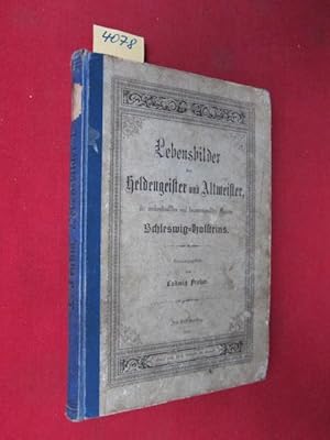 Bild des Verkufers fr Lebensbilder der Heldengeister und Altmeister, der verdienstvollen und hervorragenden Mnner Schleswig-Holsteins : Erster Band : 58 Lebensbilder mit 25 Portraits enthaltend. zum Verkauf von Versandantiquariat buch-im-speicher