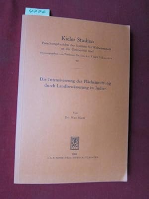 Bild des Verkufers fr Die Intensivierung der Flchennutzung durch Landbewsserung in Indien : Kieler Studien - Forschungsberichte des Instituts fr Weltwirtschaft an der Universitt Kiel. Herausgegeben von Prof.Dr.Drs.h.c. Erich Schneider. Nr. 92. zum Verkauf von Versandantiquariat buch-im-speicher