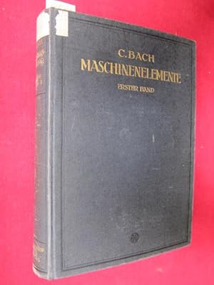 Bild des Verkufers fr Maschinen-Elemente. Band 1 (von 2). Ihre Berechnung und Konstruktion. Mit Rcksicht auf die neueren Versuche von C.Bach. zum Verkauf von Versandantiquariat buch-im-speicher