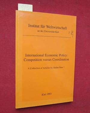 International Economic Policy: Competition versus Coordination. A collection of Articles by Stefa...