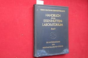 Handbuch für das Eisenhüttenlaboratorium. - Band I : Die Untersuchung der nichtmetallischen Stoffe.