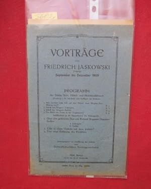 Vorträge von Friedrich Jaskowski : September bis Dezember 1909. - Programm der Städte Süd-, Mitte...