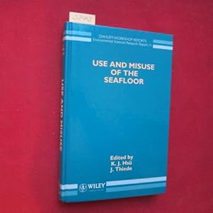 Seller image for Use and Misuse of the Seafloor : Report of the Dahlem Workshop on Use and Misuse of Seafloor Berlin, March 17-22, 1991. Environmental Sciences Research Report 11. for sale by Versandantiquariat buch-im-speicher