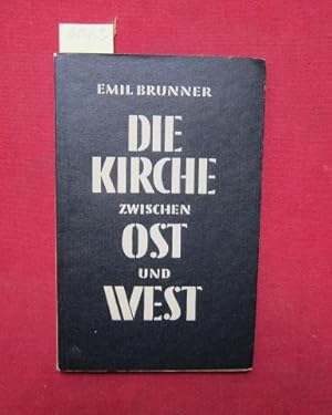 Die Kirche zwischen Ost und West. [Mit Vermerk: Ostausgabe. ]