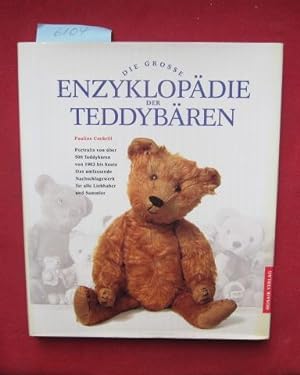 Die grosse Enzyklopädie der Teddybären : Porträts von über 500 Teddybären von 1902 bis heute. Das...
