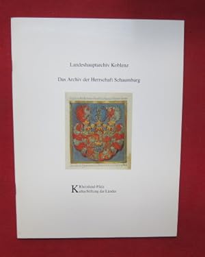Bild des Verkufers fr Das Archiv der Herrschaft Schaumburg - Landeshauptarchiv Koblenz. zum Verkauf von Versandantiquariat buch-im-speicher
