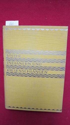 Imagen del vendedor de Unter Indianern und Riesenschlangen. a la venta por Versandantiquariat buch-im-speicher