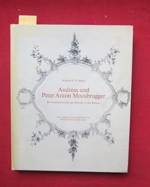 Bild des Verkufers fr Andreas und Peter Anton Moosbrugger - Zur Stuckdekoration des Rokoko in der Schweiz. Hrsg.: Gesellsch. f. Schweizerische Kunstgeschichte. zum Verkauf von Versandantiquariat buch-im-speicher