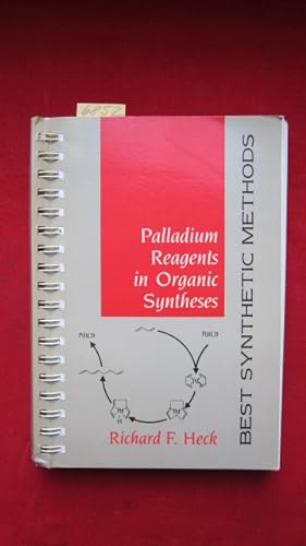Image du vendeur pour Palladium Reagents in Organic Syntheses. Best synthetic methods. mis en vente par Versandantiquariat buch-im-speicher