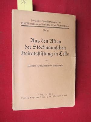 Aus den Akten der Stöckmannschen Heiratsstiftung in Celle : Sonderveröffentlichungen der Ostfälis...